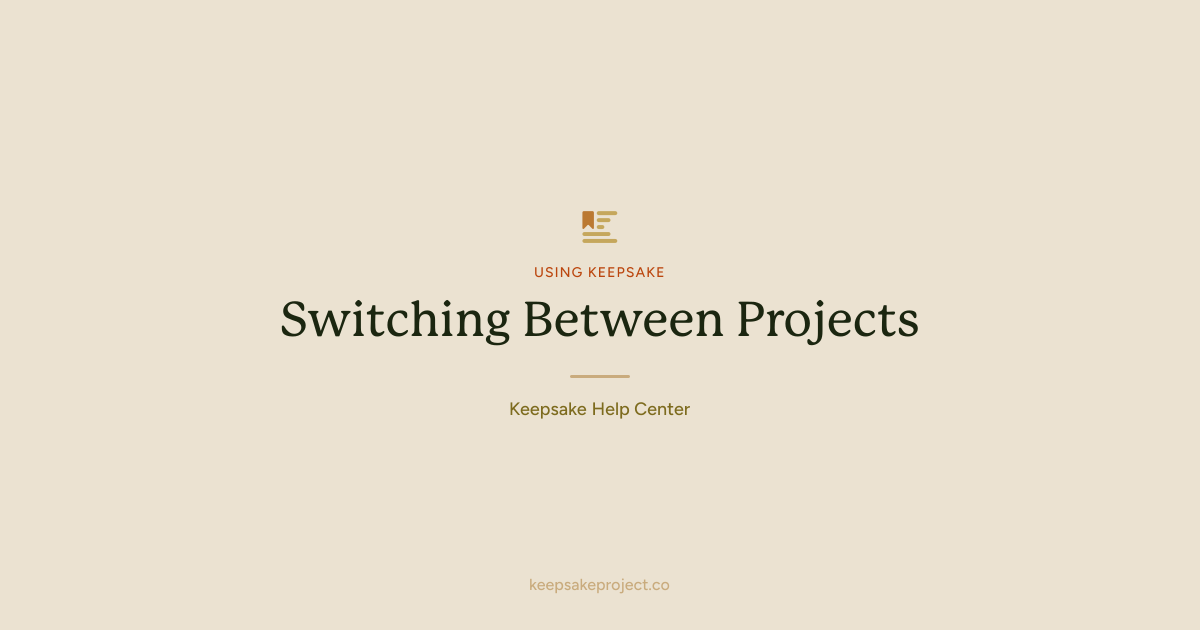 Switching Between Projects in Keepsake - Keepsake Help