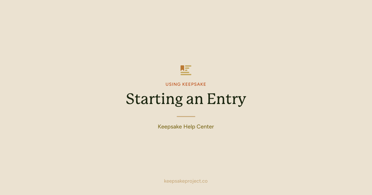Starting an Entry - Write Your Stories in Keepsake - Keepsake Help